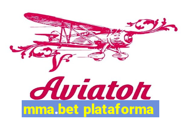 mma.bet plataforma